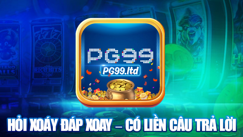 Hỏi xoáy đáp xoay – Có liền câu trả lời