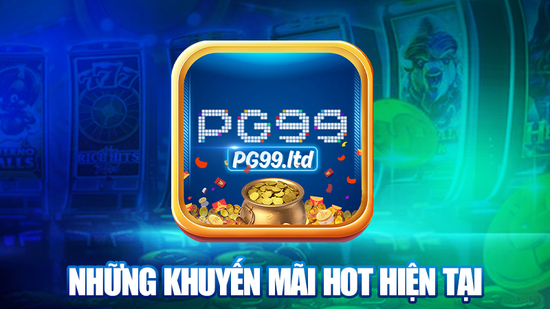 Những khuyến mãi hot hiện tại
