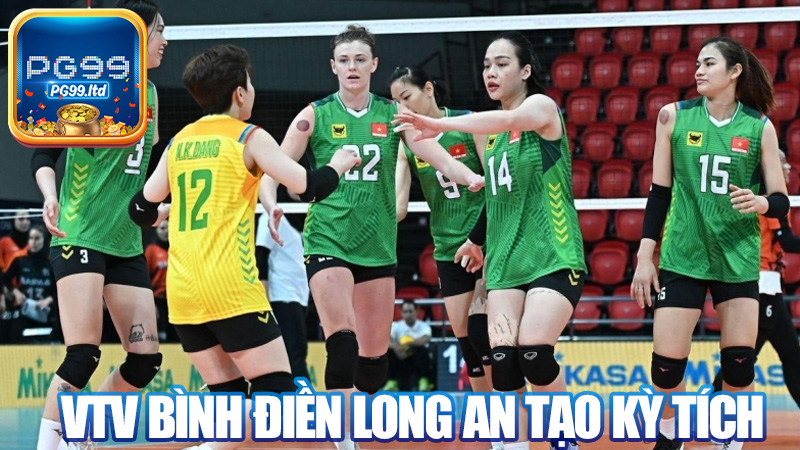 VTV Bình Điền Long An Tạo Kỳ Tích: Đường Hoàng Tiến Vào Chung Kết Châu Á 2025