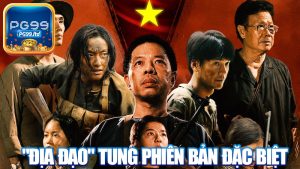 "Địa Đạo" Tung Phiên Bản Đặc Biệt: Cuộc Sống Dưới Lòng Đất Hé Lộ Chân Thực